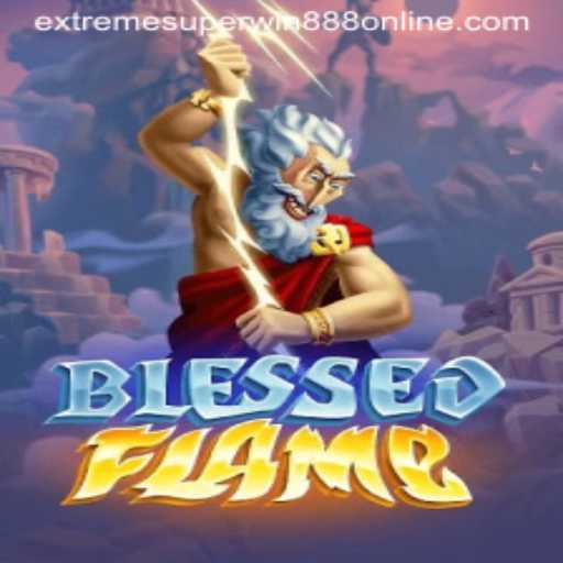 Unveiling the Mystical World of BlessedFlame: A Dive into EXTREME SUPER WIN888