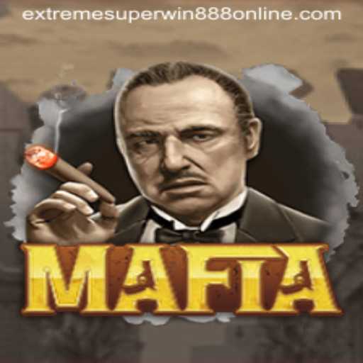 Unlocking the Secrets of Mafia: Dive into the Game with EXTREME SUPER WIN888