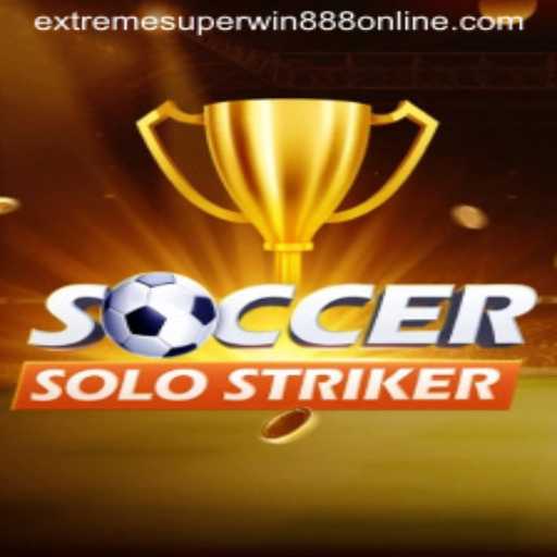 Mastering SoccerSoloStriker: Dominate with EXTREME SUPER WIN888