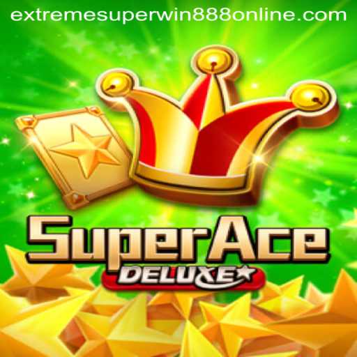 Explore the Thrills and Excitement of SuperAceDeluxe Featuring EXTREME SUPER WIN888