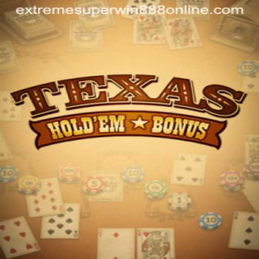 Exploring Texas Hold'em Bonus: A Thrilling Twist with Extreme Super Win888