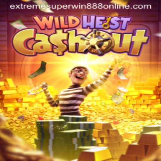 Discover the Thrill of WildHeistCashout with EXTREME SUPER WIN888
